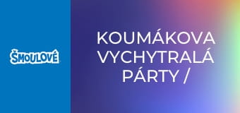 Koumákova vychytralá párty / Šmoulí alarm