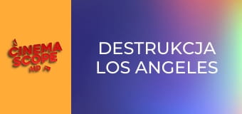 Destrukcja Los Angeles