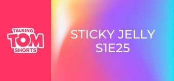 Sticky Jelly S1E25
