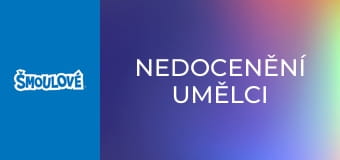 Nedocenění umělci Nedocenění umělci