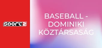 Baseball - Dominiki Köztársaság - Izrael, World Baseball Classics, csoportmérkőzés, premier, élő, HD