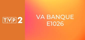 Va banque E1026