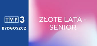 Złote lata - senior show E2
