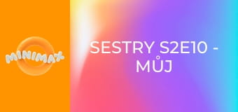 Sestry S2E10 - Můj vysněný život podle Van