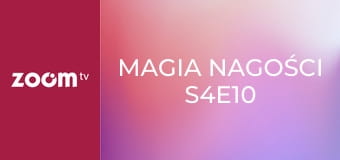 Magia nagości S4E10