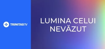 Lumina celui nevăzut