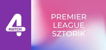 Premier League Sztorik