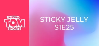 Sticky Jelly S1E25