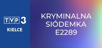 Kryminalna siódemka E2289