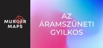 Az áramszüneti gyilkos Az áramszüneti gyilkos