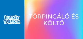 Törpingáló és Költő