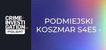 Podmiejski koszmar S4E5 - Wewnętrzny wróg