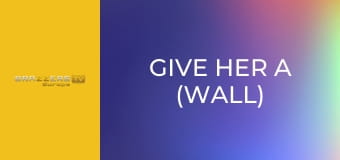 Give Her A (Wall) Break