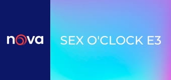 Sex O'Clock E3