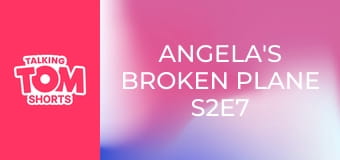 Angela's Broken Plane S2E7