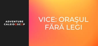 Vice: Oraşul fără legi