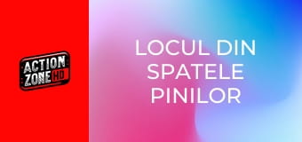 Locul din spatele pinilor