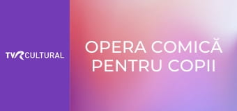 Opera comică pentru copii