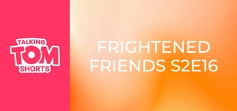 Frightened Friends S2E16