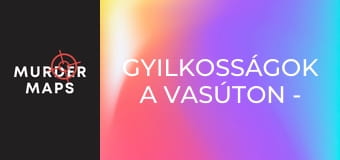 Gyilkosságok a vasúton - 6. rész Gyilkosságok a vasúton - 6. rész