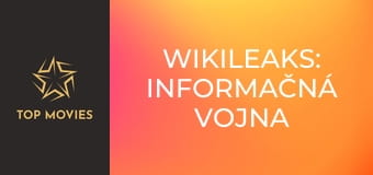 WikiLeaks: Informačná vojna WikiLeaks: Informačná vojna