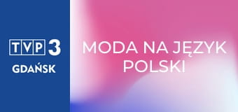 Moda na język polski E107 - Centralny Okręg Przemysłowy