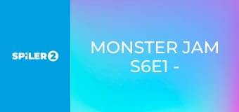 Monster Jam S6E1 - Anaheim