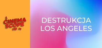 Destrukcja Los Angeles