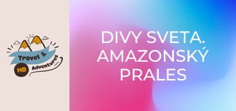 Divy sveta. Amazonský prales