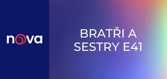 Bratři a sestry E41
