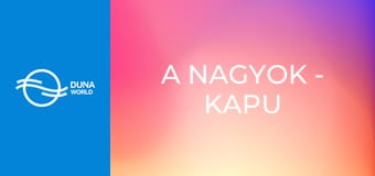 A Nagyok - Kapu Tibor