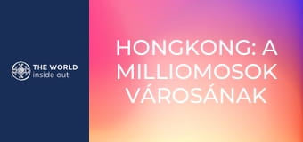 Hongkong: a milliomosok városának másik oldala. Kína.