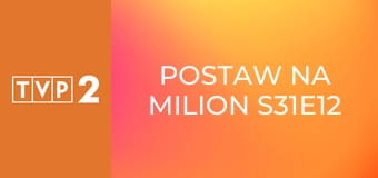 Postaw na milion S31E12