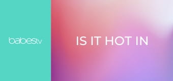 Is it hot in here or is it just me? E1372