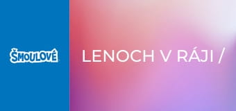 Lenoch v ráji / Ohavná sněžná příšera