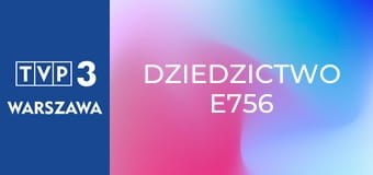 Dziedzictwo E756
