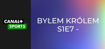 Byłem królem S1E7 - Lucjan Brychczy