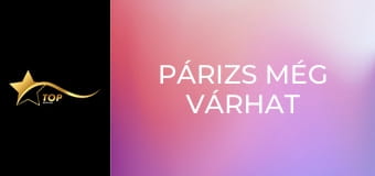 Párizs még várhat