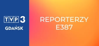 Reporterzy E387