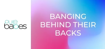 Banging Behind Their Backs E369