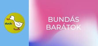 Bundás barátok Bundás barátok