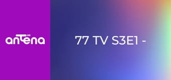 77 TV S3E1 - Przypadki domowe