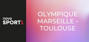 Olympique Marseille - Toulouse FC