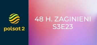 48 h. Zaginieni S3E23 - Decyzja Michała