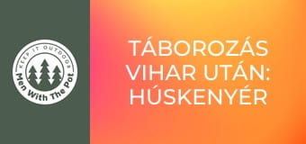 Táborozás vihar után: Húskenyér az erdőben sütve Táborozás vihar után: Húskenyér az erdőben sütve