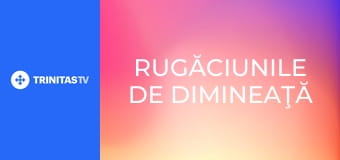 Rugăciunile de dimineaţă