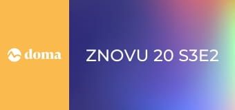 Znovu 20 S3E2