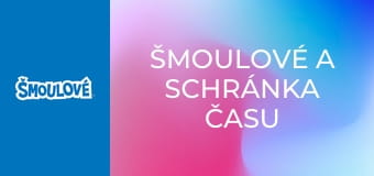 Šmoulové a schránka času