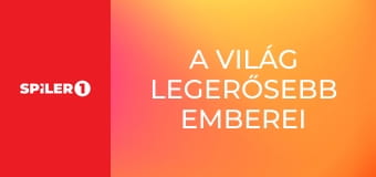 A világ legerősebb emberei  E3 - Episode 3