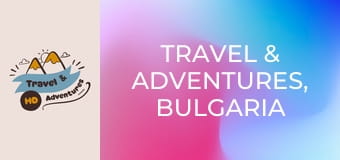 Travel & Adventures, Bulgaria